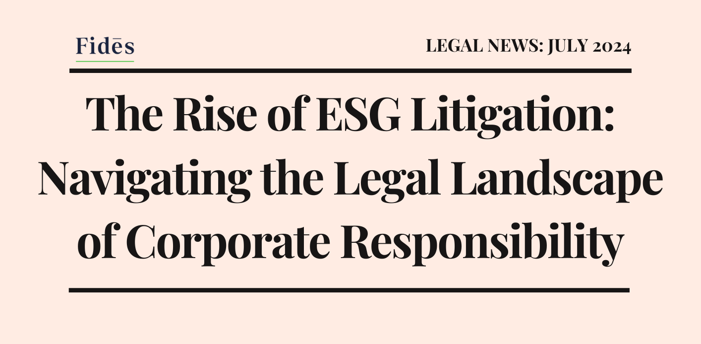 The Rise of ESG Litigation: Navigating the Legal Landscape of Corporate ...